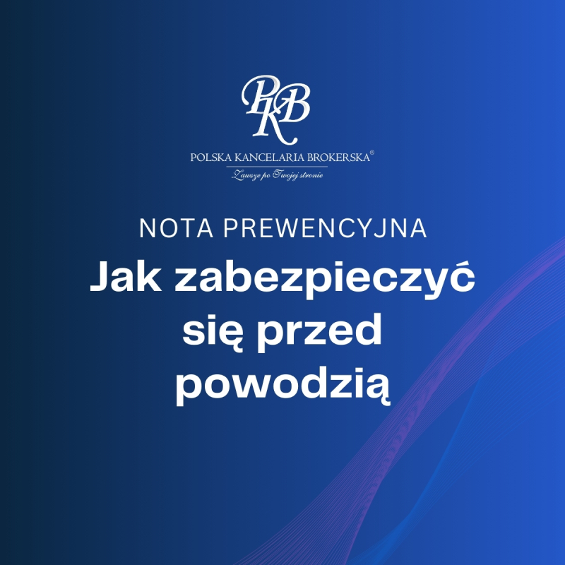 Jak zabezpieczyć się przed powodzią - nota prewencyjna